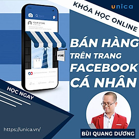 Khóa học SALE BÁN HÀNG- Những tuyệt chiêu bán hàng trên facebook cá nhân UNICA.VN