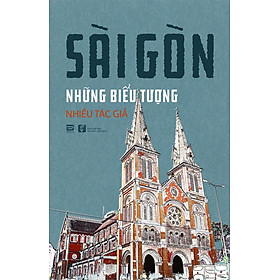 Sài Gòn Những Biểu Tượng