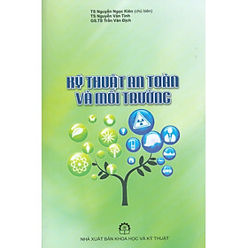 [Download Sách] Kỹ Thuật An Toàn Và Môi Trường (Giáo trình dùng cho cán bộ giảng dạy và sinh viên các trường kỹ thuật)