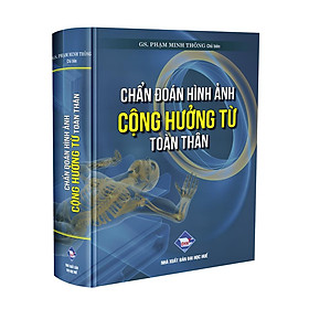 Sách - Chẩn đoán hình ảnh Cộng hưởng từ Toàn thân (Sách mầu, 100% couche)