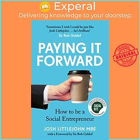 Sách - Paying It Forward - How to Be A Social Entrepreneur by Josh Littlejohn (UK edition, hardcover)