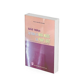 Hình ảnh Giáo trình lí luận chung về nhà nước và pháp luật (dùng cho đào tạo đại học và sau đại học luật)