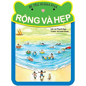 Sách Bé Yêu Khám Phá - Rộng và Hẹp