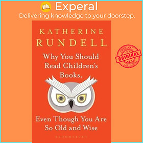 Hình ảnh Sách - Why You Should Read Children's Books, Even Though You Are So Old and by Katherine Rundell (UK edition, paperback)