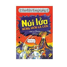 Núi Lửa Nóng Hơn Cả Lửa - Horrible Science - Anita Ganeri - Bản Quyền