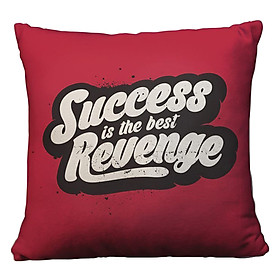 Gối Vuông Success Is The Best Revenge GVTE077 (36 x 36 cm)
