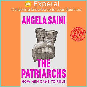 Sách - The Patriarchs by Angela Saini (UK edition, paperback)