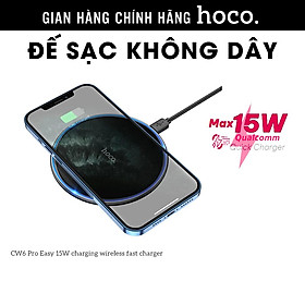 Đế sạc nhanh không dây chính hãng Hoco CW6 Pro, sạc cảm ứng điện thoại không dây hàng chính hãng Hoco Official Store