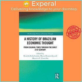 Sách - A History of Brazilian Economic Thought - From Colonial Times Through by Mauro Boianovsky (UK edition, hardcover)