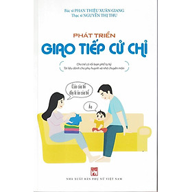 Hình ảnh Phát Triển Giao Tiếp Cử Chỉ : Cho trẻ có rối loạn phổ tự kỷ - Tài liệu dành cho phụ huynh và nhà chuyên môn 