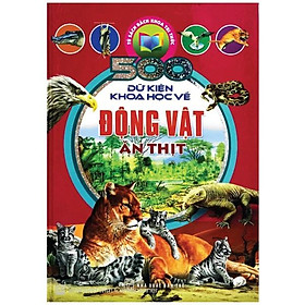 500 Dữ Kiện Khoa Học Về Động Vật Ăn Thịt