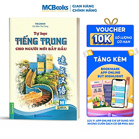 Tự Học Tiếng Trung Cho Người Mới Bắt Đầu (Dùng Kèm App MCBooks)