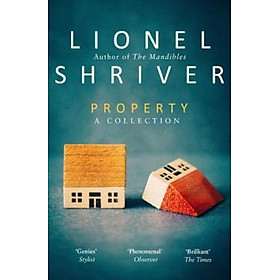 Sách - Property : A Collection by Lionel Shriver (UK edition, paperback)