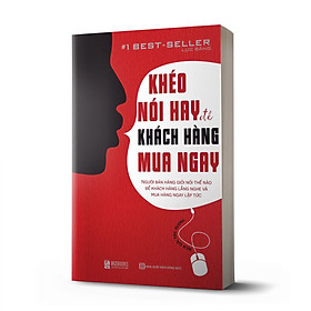 [Download Sách] Khéo Nói Hay Để Khách Hàng Mua Ngay - Sách hay mỗi ngày 