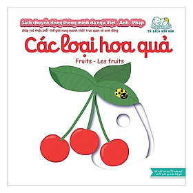 Cuốn sách giúp bé làm quen với ngoại ngữ: Sách Chuyển Động - Song Ngữ A-V: Fruit - Các Loại Hoa Quả