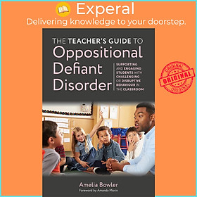 Sách - The Teacher's Guide to Oppositional Defiant Disorder : Supp by Amelia Bowler Amanda Morin (UK edition, paperback)
