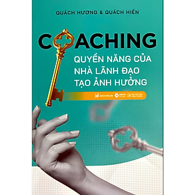 Sách - COACHING: Quyền Năng Của Nhà Lãnh Đạo Tạo Ảnh Hưởng - Nhiều tác giả - NXB Công Thương