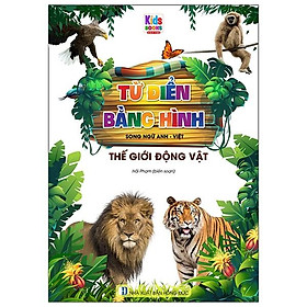 Từ Điển Bằng Hình - Song Ngữ Anh-Việt - Thế Giới Động Vật (Tái Bản 2023)