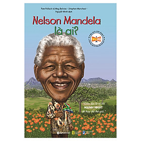 Hình ảnh Bộ Sách Chân Dung Những Người Làm Thay Đổi Thế Giới - Nelson Mandela Là Ai