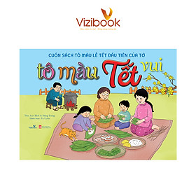 Sách cho bé - Tô Màu Tết Vui - Cuốn sách tô màu lễ tết đầu tiên của tớ - Sách thơ và tô màu - Vizibook