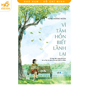 Sách - Vì tâm hồn biết lành lại (Nhã Nam HCM)