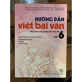 Hình ảnh Hướng dẫn viết bài văn 6 theo chương trình pt mới(dùng cho cả ba bộ sách)