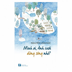 Mình Ơi, Anh Cưới Dòng Sông Nhé?