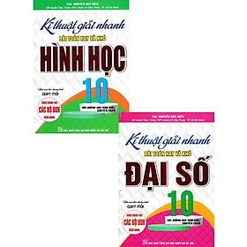 Sách - Kĩ Thuật Giải Nhanh Bài Toán Hay Và Khó Đại Số + Hình Học Lớp 10 - Dùng Chung Cho Các Bộ SGK Hiện Hành - Hồng Ân