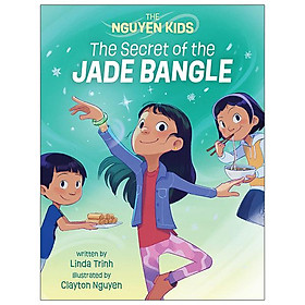 The Nguyen Kids 1: The Secret Of The Jade Bangle - Ingram Academic Services