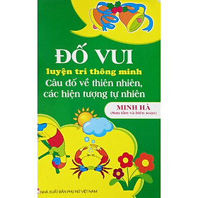 Đố vui luyện trí thông minh câu đố về thiên nhiên, các hiện tượng tự nhiên