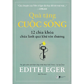 Hình ảnh QUÀ TẶNG CUỘC SỐNG - 12 CHÌA KHÓA CHỮA LÀNH QUÁ KHỨ TỔN THƯƠNG