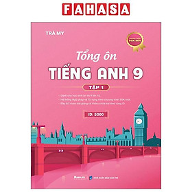 Sách - Tổng Ôn Tiếng Anh 9 - Tập 1 (Chương Trình SGK Mới)