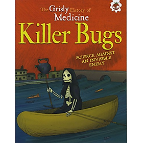 Sách tiếng Anh - Grisly Hist Of Medicine - Killer Bugs