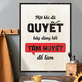 Mua Tranh động lực TBIG098 - Một khi đã quyết hãy dùng hết tâm huyết để làm