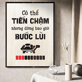 Mua Tranh Động Lực TBIG077 - Có thể tiến chậm nhưng đừng bao giờ bước lùi
