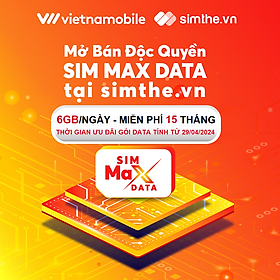 [Miễn Phí 14 Tháng] SIM MAX DATA 4G VIETNAMOBILE 6GB/Ngày + Free Gọi Nội Mạng. Ưu Đãi Trọn Gói 14 Tháng Không Cần Nạp Tiền - Hàng Chính Hãng