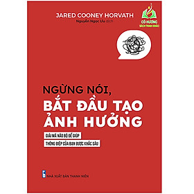 Sách - Ngừng nói, bắt đầu tạo ảnh hưởng (ML)