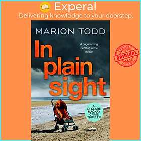 Sách - In Plain Sight - A page-turning Scottish crime thriller by Marion Todd (UK edition, paperback)