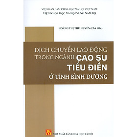 [Download Sách] Dịch Chuyển Lao Động Trong Ngành Cao Su Tiểu Điền Ở Tỉnh Bình Dương