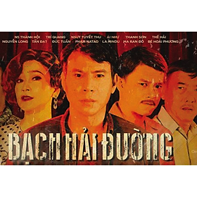 Kịch: BẠCH HẢI ĐƯỜNG - HOÀNG THÁI THANH