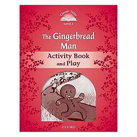 Classic Tales Second Edition Level 2 The Gingerbread Man Activity Book and Play