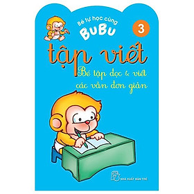 Bé tự học cùng bubu - tập viết 3 - bé tập đọc và viết các vần đơn giản