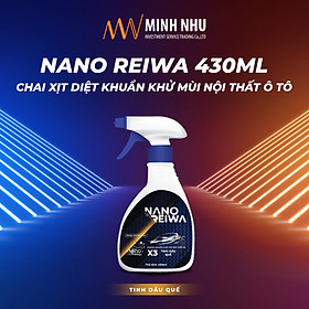 Chai xịt diệt khuẩn khử mùi ô tô xe khách bằng nano bạc Nano Reiwa 430ml hương quế dịu nhẹ, được chứng nhận viện Pasteur an toàn cho trẻ em - Hàng chính hãng