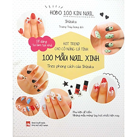 Hot Trend Cho Cô Nàng Cá Tính - 100 Mẫu Nail Xinh Theo Phong Cách Của Shizuku - PHU
