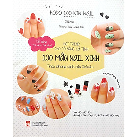 Hot Trend Cho Cô Nàng Cá Tính - 100 Mẫu Nail Xinh Theo Phong Cách Của Shizuku  - PHU