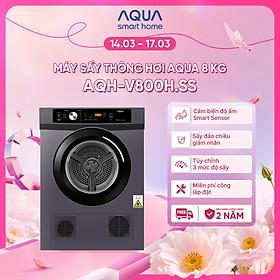 Máy sấy thông hơi Aqua 8KG AQH-V800H.SS - Bảo hành tận nhà - Freeship toàn quốc - Hàng chính hãng