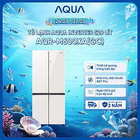 Tủ lạnh Aqua Inverter 529L AQR-M600XA(GC) - Mặt gương trắng - Bảo hành 2 năm - Freeship toàn quốc - Hàng chính hãng