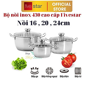 Bộ nồi Fivestar Standard FS-B3010 ( Nồi16cm , nồi 20cm , nồi 24cm) , 3 đáy dùng được mọi bếp