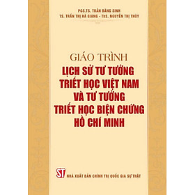 Giáo trình Lịch sử tư tưởng triết học Việt Nam và tư tưởng triết học biện chứng Hồ Chí Minh