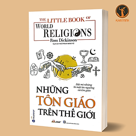 The Little Book Of World Religion - Những Tôn Giáo Trên Thế Giới - Ross Dickinson - (bìa mềm)